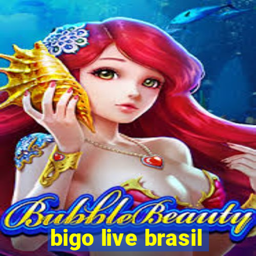 bigo live brasil